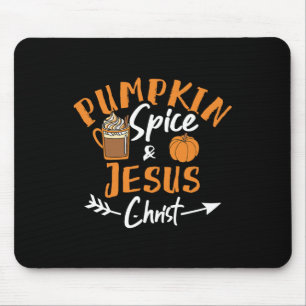 Pumpkin Spice And Jesus Christ Fun Fall Christian  Mouse Pad