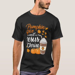 Pumpkin Spice and Jesus Christ Funny Coffee Lovers T-Shirt