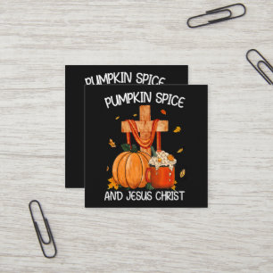 Pumpkin Spice and Jesus Christ Square Business Card