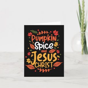 Pumpkin Spice And Jesus Christ Thanksgiving  Card