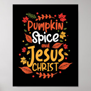 Pumpkin Spice And Jesus Christ Thanksgiving T-Shir Poster