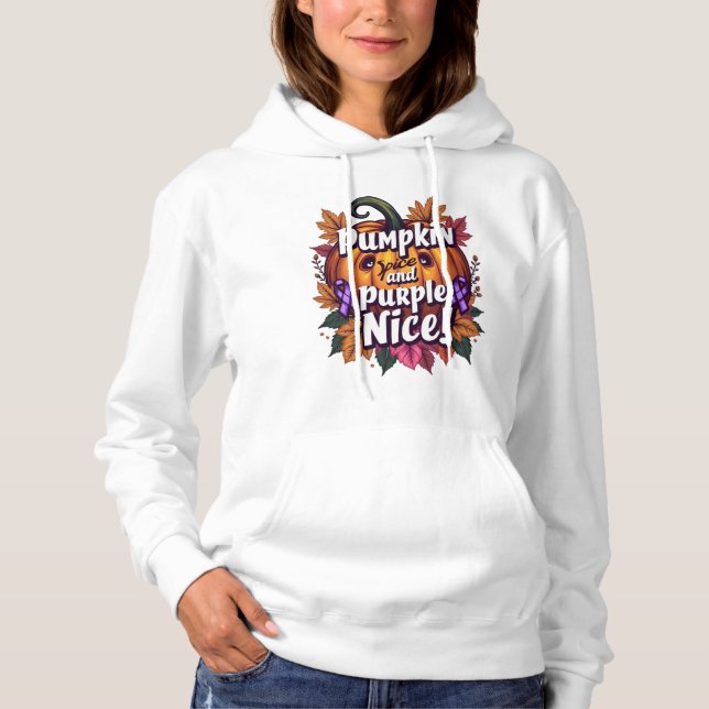 Pumpkin Spice and Purple Nice: Funny Fall Awarenes Hoodie (Front)