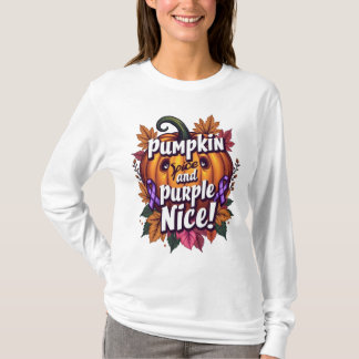 Pumpkin Spice and Purple Nice: Funny Fall Awarenes T-Shirt