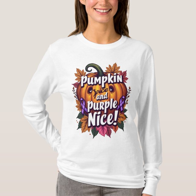 Pumpkin Spice and Purple Nice: Funny Fall Awarenes T-Shirt (Front)