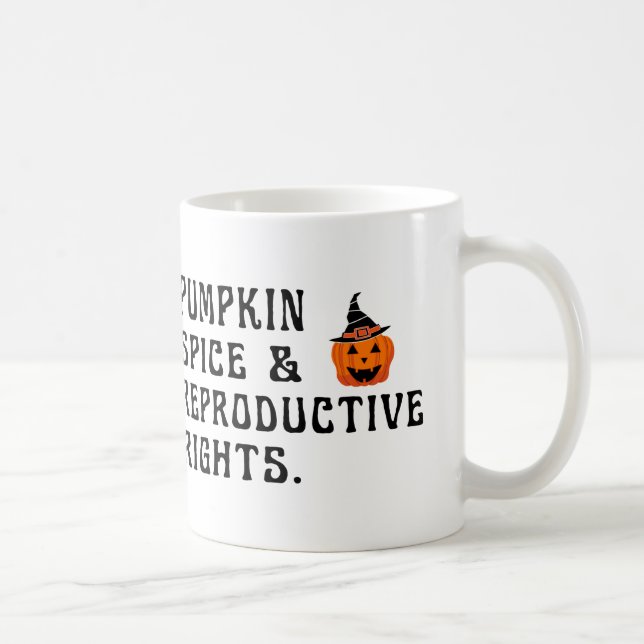 Pumpkin Spice And Reproductive Rights  Coffee Mug (Right)