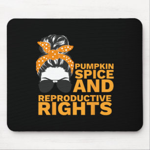 Pumpkin Spice And Reproductive Rights Fall Feminis Mouse Pad