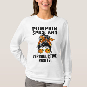 Pumpkin Spice And Reproductive Rights Feminist Wom T-Shirt