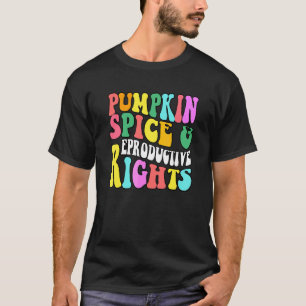 Pumpkin Spice And Reproductive Rights Halloween 1 T-Shirt