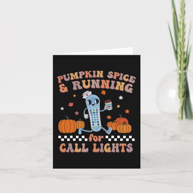 Pumpkin Spice and Running For Call Lights ER Nurse Card (Front)