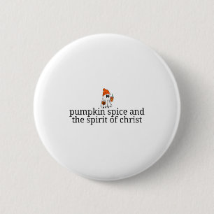 Pumpkin Spice And The Spirit Of Christ, Christian 6 Cm Round Badge
