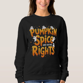 Pumpkin Spice and Voting Rights Halloween vote Sweatshirt