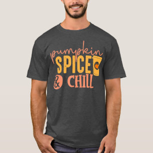 Pumpkin Spice Chill Thanksgiving Fall Autumn T-Shirt