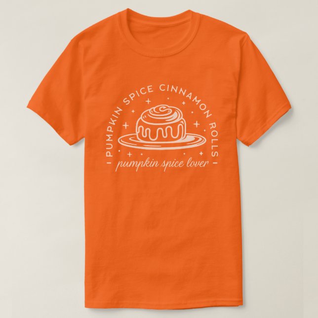 Pumpkin Spice Cinnamon Rolls T-Shirt (Design Front)