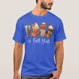 Pumpkin Spice Coffee Latte Its Fall Yall Autumn Se T-Shirt