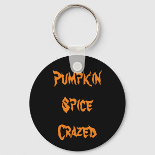 Pumpkin Spice Crazed Key Ring