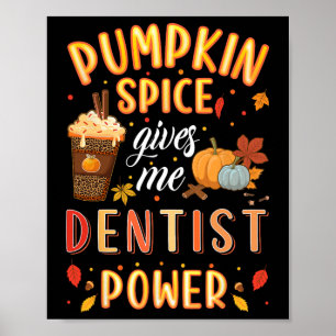 Pumpkin Spice Dentist Power Autumn Fall Season Den Poster