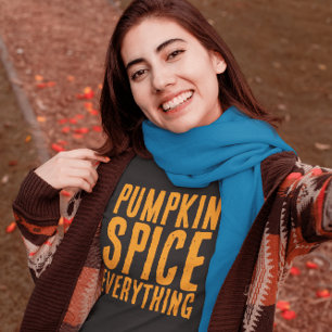 PUMPKIN SPICE EVERYTHING AUTUMN T-SHIRTS