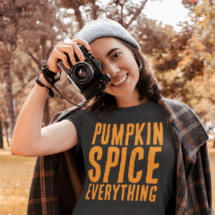 PUMPKIN SPICE EVERYTHING AUTUMN T-SHIRTS