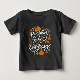 Pumpkin Spice Everything Baby T-Shirt