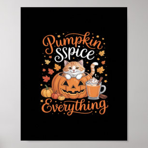 Pumpkin Spice Everything Cat Lover Cute Autumn Fal Poster