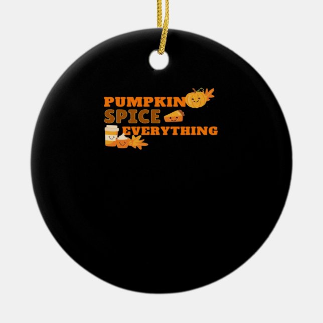 Pumpkin Spice Everything Classic Slogan Quote Ceramic Tree Decoration (Front)