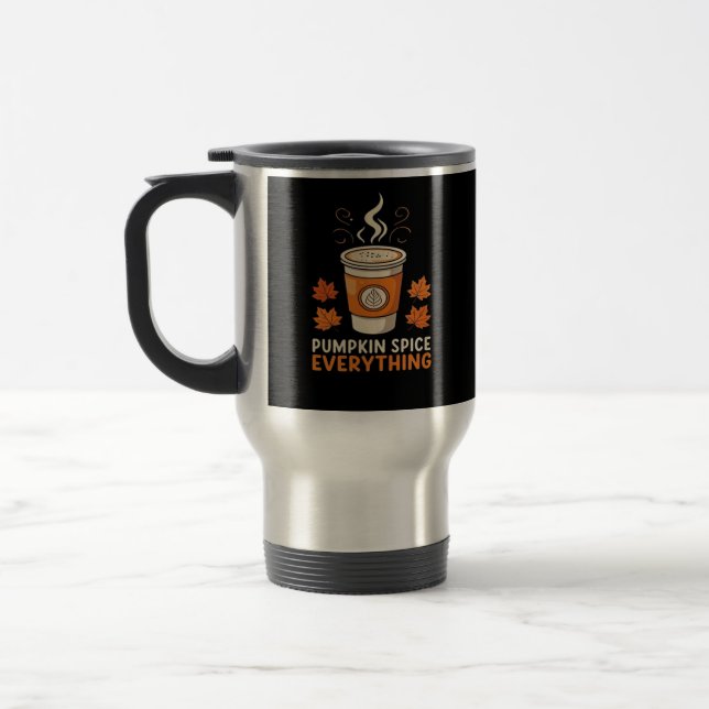 Pumpkin Spice Everything Fall Coffee Lover Graphic Travel Mug (Left)