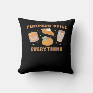 Pumpkin Spice Everything Funny Autumn Cushion