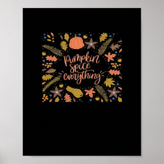 Pumpkin Spice Everything Funny Design Poster