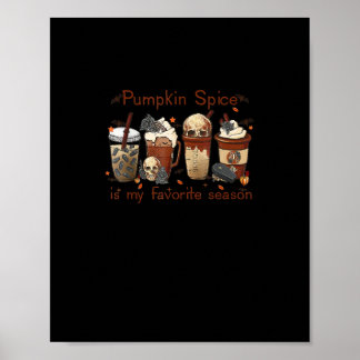 Pumpkin Spice Everything Is My Favourite Season Gr Poster