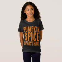 PUMPKIN SPICE EVERYTHING KIDS GIRLS T-SHIRTS