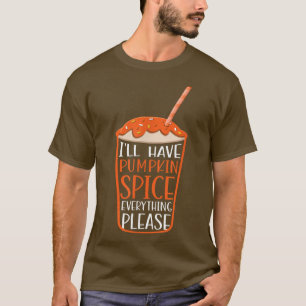 Pumpkin Spice Everything Lovers Autumn Fall Season T-Shirt