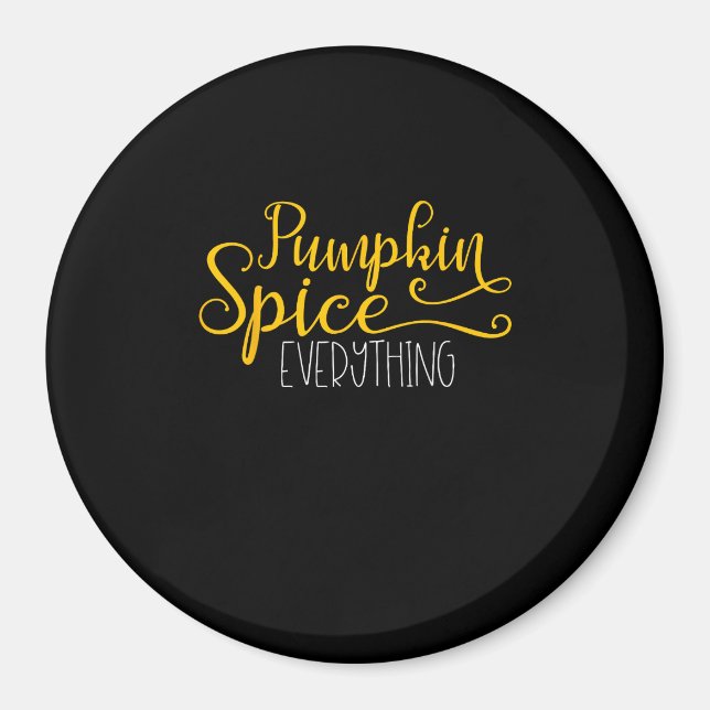 Pumpkin Spice Everything Magnet (Front)