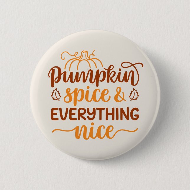 Pumpkin Spice & Everything Nice 6 Cm Round Badge (Front)