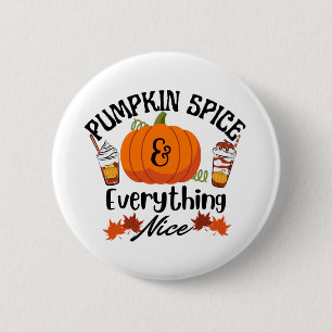 Pumpkin Spice Everything Nice 6 Cm Round Badge