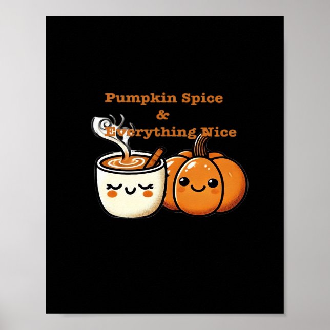 Pumpkin Spice & Everything Nice - Autumn Fall Poster (Front)