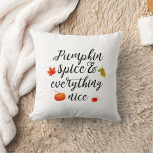 Pumpkin spice & everything nice cushion