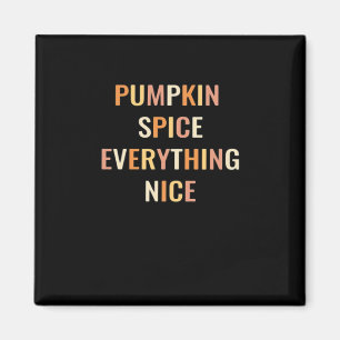 Pumpkin Spice Everything Nice Fitted Magnet