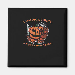 Pumpkin Spice & Everything Nice Funny Meme Magnet