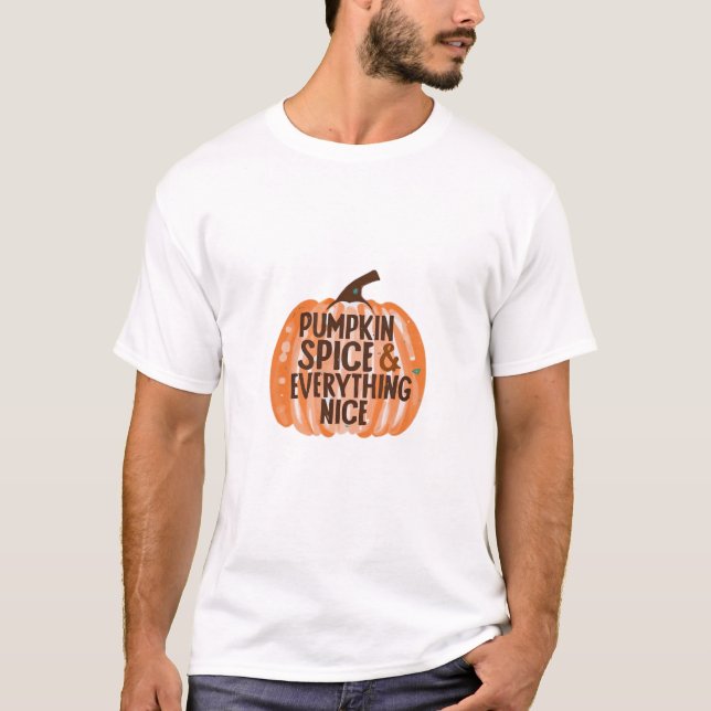 Pumpkin Spice & Everything Nice Funny Slogan & Quo T-Shirt (Front)