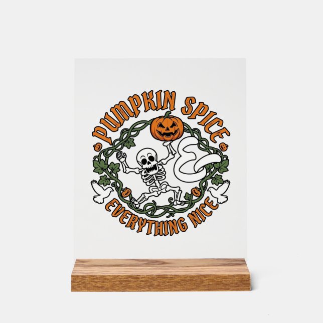 Pumpkin Spice Everything Nice Halloween Skeleton V Acrylic Sign (Front)