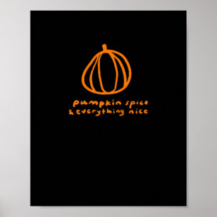 Pumpkin Spice & Everything Nice Meme & Funny Sloga Poster