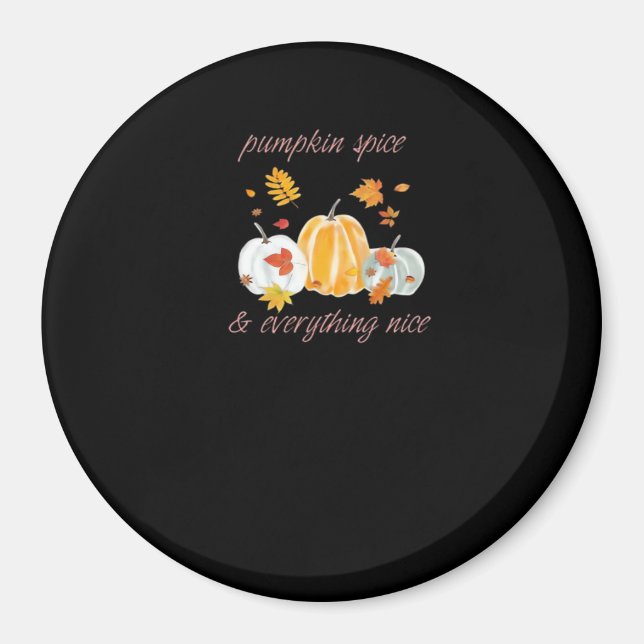 Pumpkin Spice & Everything Nice Meme Slogan Magnet (Front)
