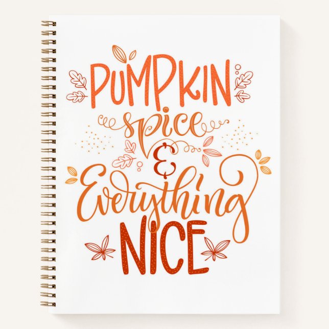 Pumpkin Spice & Everything Nice Notebook (Front)
