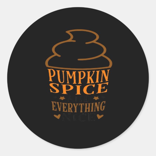 Pumpkin Spice & Everything Nice Premium Classic Round Sticker (Front)