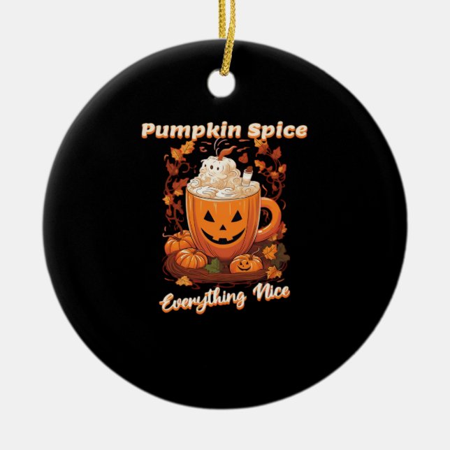 Pumpkin Spice Everything Nice Pumpkin Spice Coffee Ceramic Tree Decoration (Front)