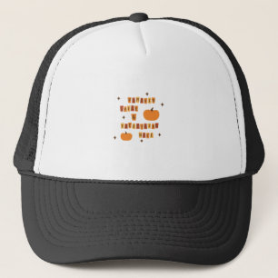 Pumpkin Spice & Everything Nice - Quote Vibes Trucker Hat