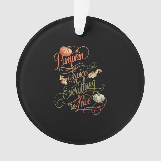 Pumpkin Spice Everything Nice Slogan Ornament (Front)
