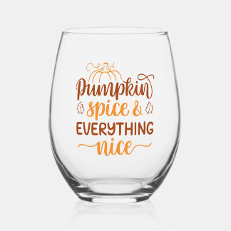Pumpkin Spice & Everything Nice Stemless Wine Glass
