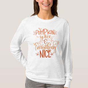 Pumpkin Spice & Everything Nice T-Shirt