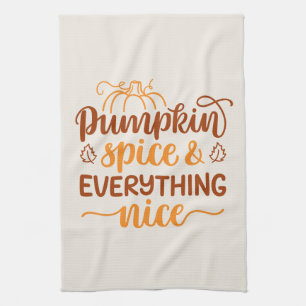 Pumpkin Spice & Everything Nice Tea Towel